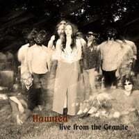 Haunted Live from the Granite